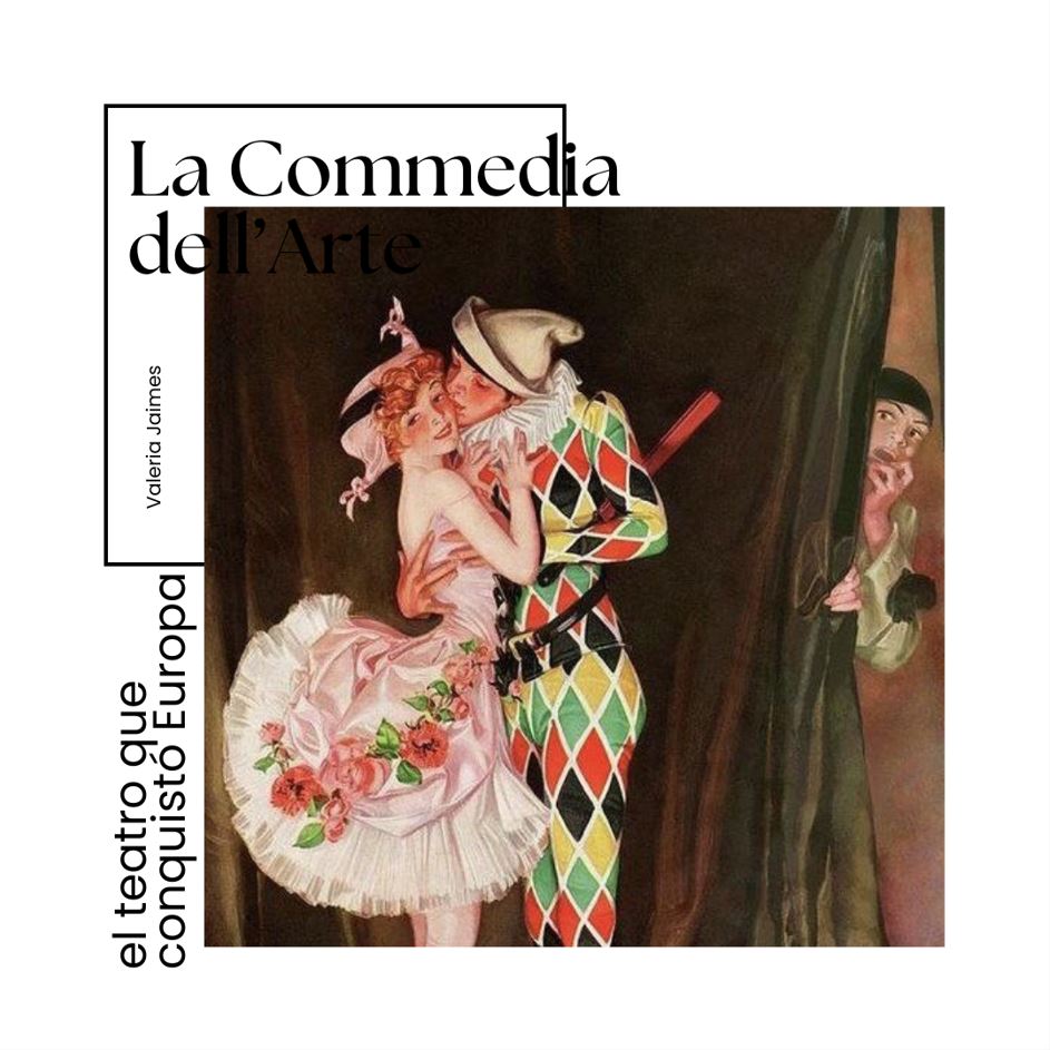 La commedia dell’Arte: el teatro que conquistó Europa