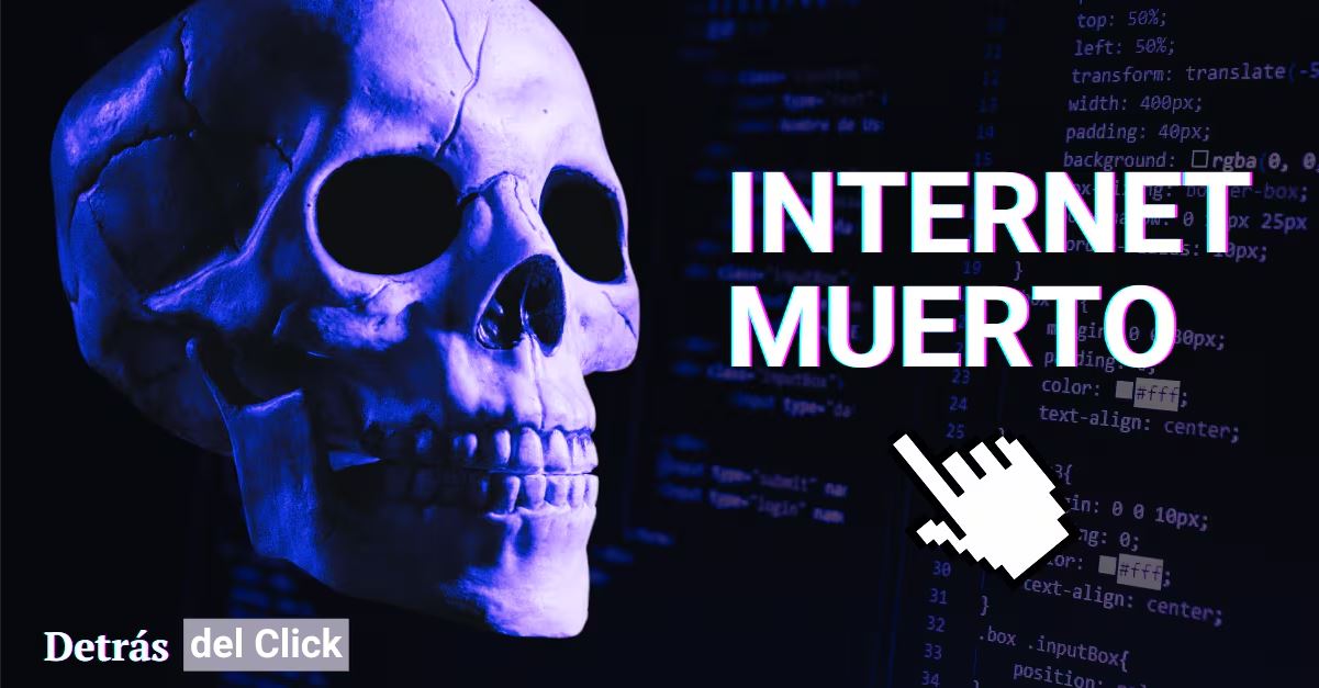 El internet muerto ya está aquí: Por qué nada de lo que ves en línea es real