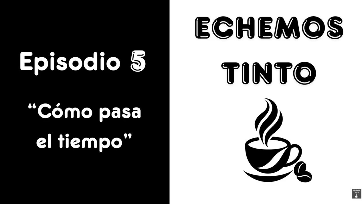 Echemos Tinto Ep.5 «Cómo pasa el tiempo»